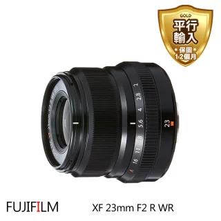 【FUJIFILM 富士】XF 23mm F2 R WR(平行輸入-彩盒)