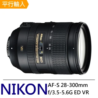 【Nikon 尼康】AF-S 28-300mm F3.5-5.6G ED VR(平行輸入)