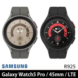 【SAMSUNG 三星】Galaxy Watch5 Pro 45mm R925 LTE版 智慧手錶