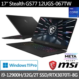 【MSI 微星】Stealth GS77 12UGS-067TW 17吋12代電競筆電(i9-12900H/32G/RTX3070Ti-8G/2T SSD/Win11Pro)