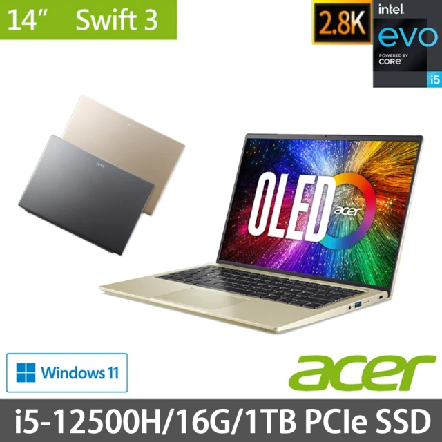 【Acer 宏碁】最新12代Swift3 SF314-71 EVO 14吋OLED輕薄特仕筆電(i5-12500H/16G/1TB PCIe SSD/Win11)