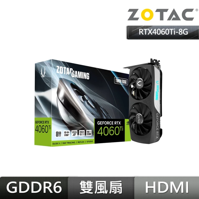 【ZOTAC 索泰】GAMING GeForce RTX4060TI Twin Edge 8G 顯示卡(ZT-D40610E-10M)