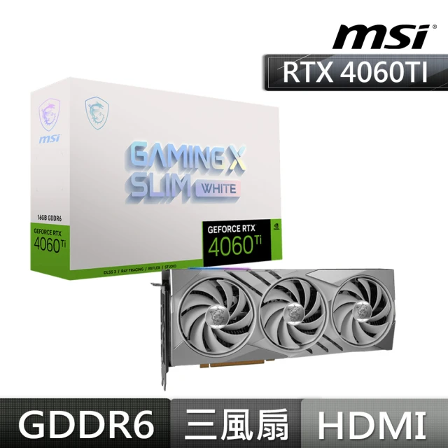 MSI 微星 GeForce RTX 4060 Ti GAMING X SLIM WHITE 16G 顯示卡(白色版本)