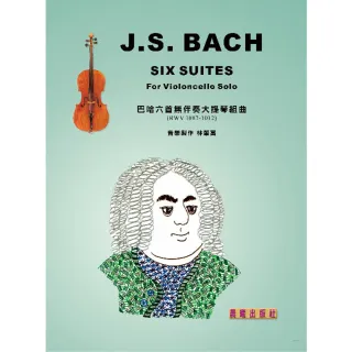 【樂譜】J.S.Bach Six Suites（巴哈六首大提琴組曲）（晨曦）（附雙CD）