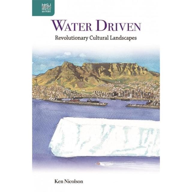 Water Driven： Revolutionary Cultural Landscapes | 拾書所