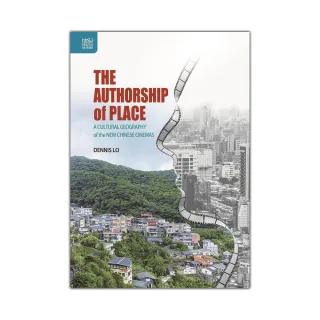 The Authorship of Place： A Cultural Geography of the New Chinese Cinemas