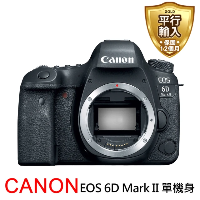 【Canon】6D Mark II BODY單機身*(平行輸入)