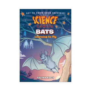Bats：Learning to Fly （Science Comics）