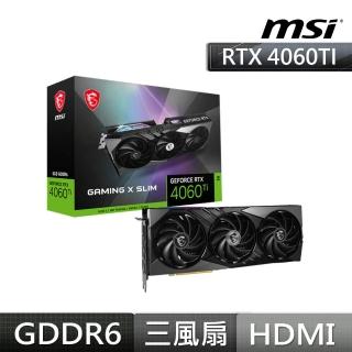 【MSI 微星】RTX 4060 Ti GAMING X SLIM 8G 顯示卡