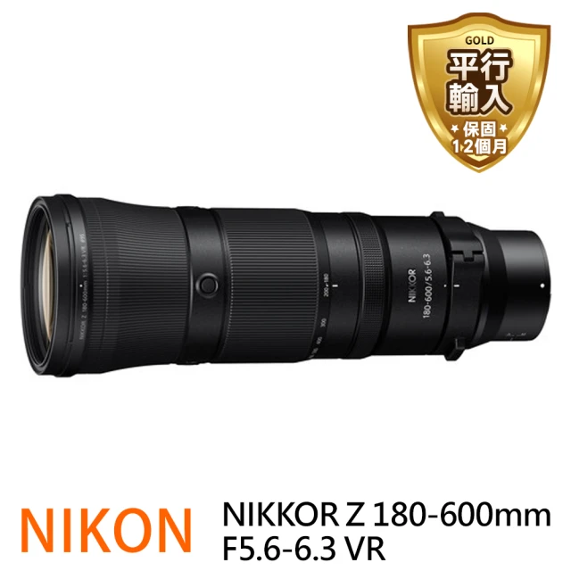 Nikon 尼康Nikon 尼康 NIKKOR Z 180-600mm F5.6-6.3 VR(平行輸入)