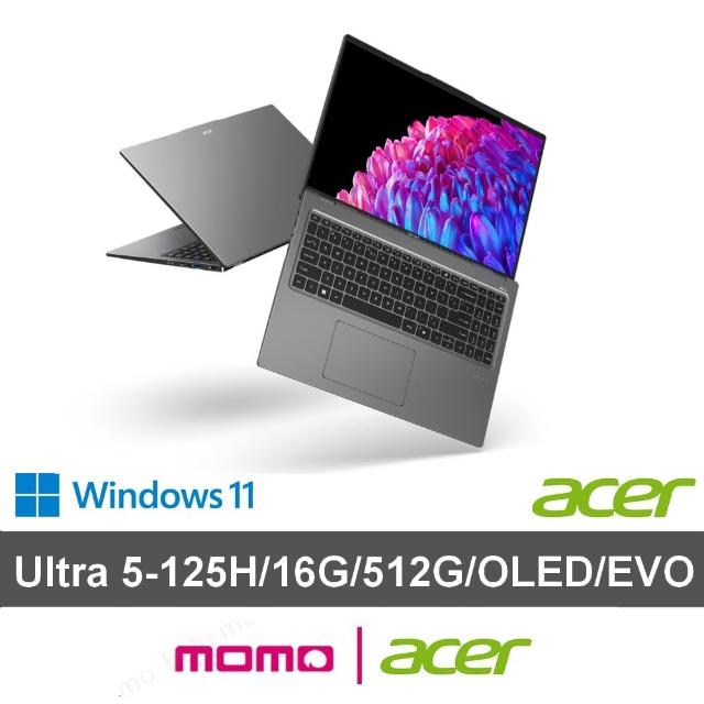 【Acer 宏碁】送獨家滑鼠★16吋Ultra 5輕薄效能OLED AI筆電(Swift Go/EVO/Ultra 5-125H/16G/512G/W11)