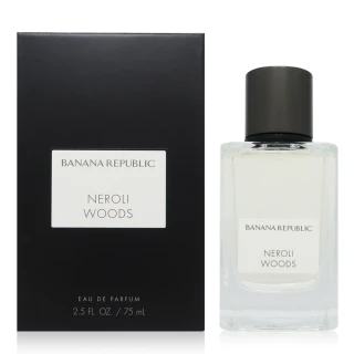 【Banana Republic】典藏系列 Neroli Woods 木質橙花淡香精 EDP 75ml(平行輸入)