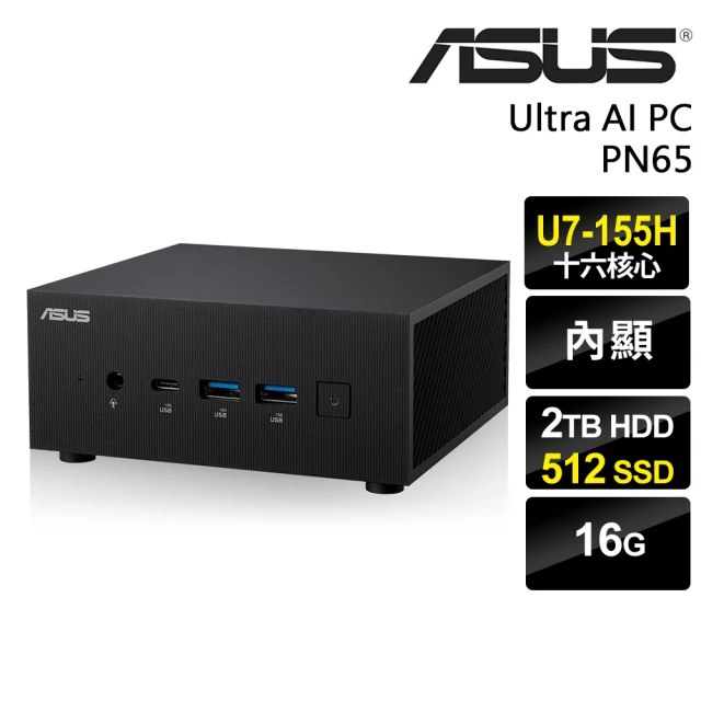 【ASUS 華碩】Ultra 7迷你電腦(PN65/Ultra U7-155H/16G/2TB+512G SSD/W11P)