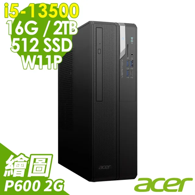 【Acer 宏碁】i5 P600十四核商用電腦(VX2715G/i5-13500/16G/2TB HDD+512 SSD/P600-2G/W11P)