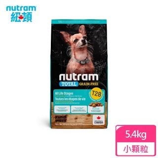 【Nutram 紐頓】T28無穀全能系列-鮭魚+鱒魚挑嘴小顆粒 5.4kg/12lb(犬糧、狗糧、狗飼料)