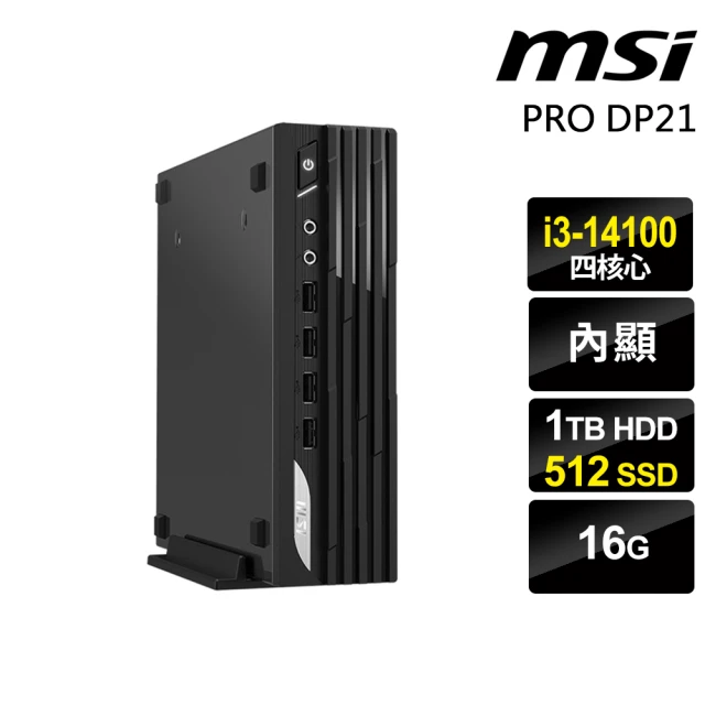 【MSI 微星】i3迷你商用電腦(DP21/i3-14100/16G/1TB+512G SSD/W11P)