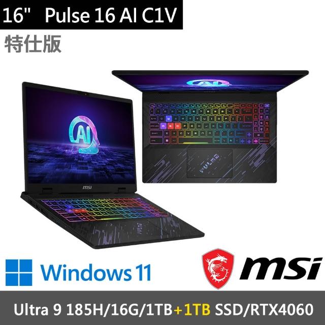 【MSI 微星】16吋Ultra9獨顯RTX特仕筆電(Pulse 16 AI C1VFKG-015TW-SP3/Ultra 9 185H/16G/1TB+1TB/RTX4060)