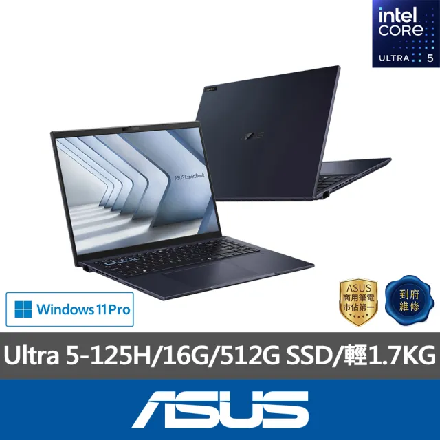 【ASUS 華碩】16吋Ultra 5商用筆電(B5604CMA/Ultra 5-125H/16G/512G SSD/W11P)