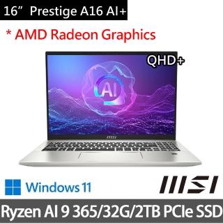 【MSI 微星】特仕版 16吋Ryzen AI 9 365商用(Prestige A16 AI+/Ryzen AI 9 365/32G/2TB/Win11/A3HMG-018TW)