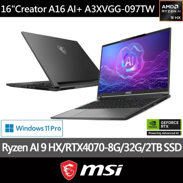 【MSI 微星】16吋Ryzen AI 9 HX370 RTX4070創作者筆電(Creator A16 AI+/32G/2T SSD/W11P/A3XVGG-097TW)