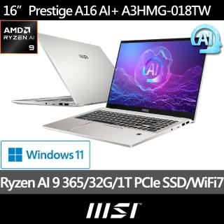 【MSI 微星】16吋Ryzen AI 9 365 輕薄高效筆電(Prestige A16 AI+/32G/1T SSD/Win11/A3HMG-018TW)