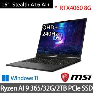 【MSI 微星】特仕版 16吋Ryzen AI 9 365電競(Stealth A16 AI+/32G/1TB+1TB/RTX4060/W11/A3HVFG-058TW)