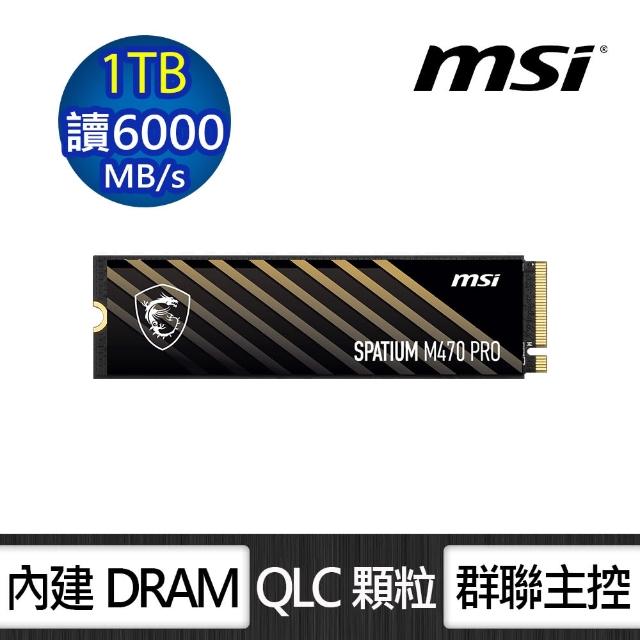 【MSI 微星】SPATIUM M470 Pro 1TB M.2 2280 PCIe 4.0 ssd固態硬碟(讀6000MB/寫4500MB)