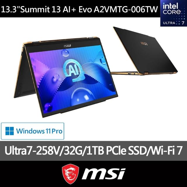 【MSI 微星】13吋 Ultra7-258V 翻轉觸控AI Evo商務筆電(Summit 13 AI+ Evo/32G/1TBSSD/W11P/A2VMTG-006TW)