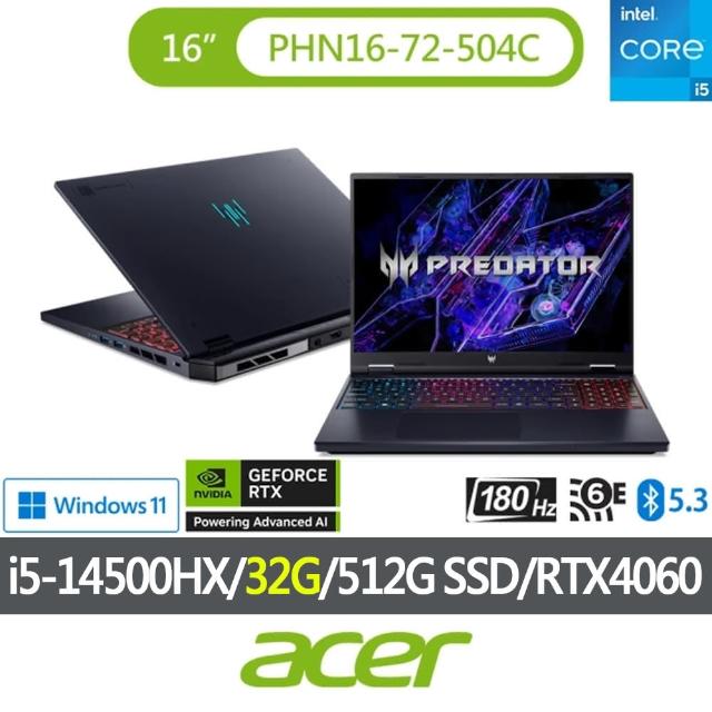 【Acer 宏碁】特仕版 16吋電競筆電(Predator/PHN16-72-504C/i5-14500HX/16G+16G/512G SSD/RTX4060)