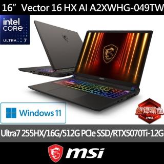 【MSI 微星】16吋Ultra7 255HX RTX 5070Ti-12G電競AI筆電(Vector 16 HX AI/16G/512G SSD/W11/A2XWHG-049TW)