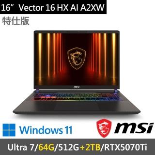 【MSI 微星】▲特仕版 16吋Ultra7 RTX5070Ti筆電(Vector 16 HX AI A2XWHG-049TW-SP10/Ultra7/64G/512G+2TB)