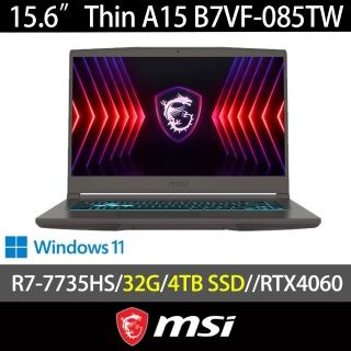 【MSI 微星】特仕版 15.6吋電競筆電(Thin A15/B7VF-085TW/R7-7735HS/RTX4060/32G/4TB SSD/Win11)