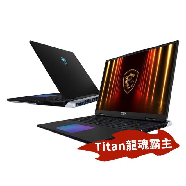 【MSI 微星】18吋Ultra 9 285HX RTX5080 AI電競筆電(Titan 18 HX AI/64G/6T SSD/Win11Pro/A2XWIG-025TW)