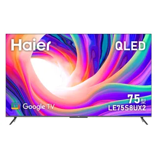 【Haier 海爾】家電快配★75型 4K QLED DLG 120Hz Google TV 雙杜比智慧聯網顯示器(LE75S8UX2)
