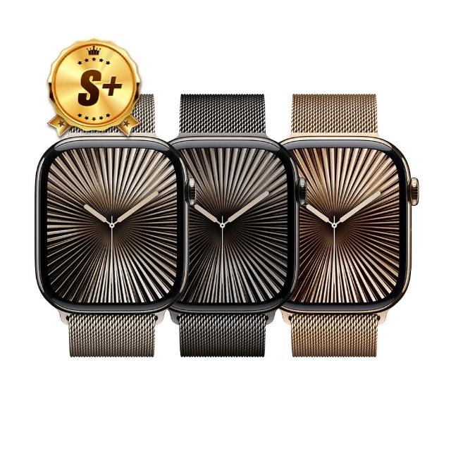 【Apple】S+ 級福利品 Apple Watch S10 LTE 46mm 鈦金屬錶殼配米蘭錶環(原廠保固中)