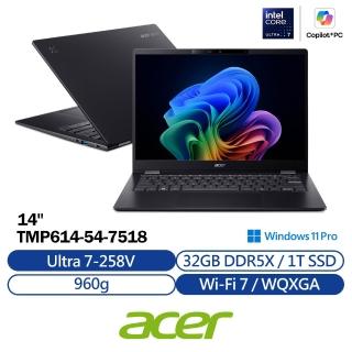 【Acer 宏碁】14吋Ultra 7 商用輕薄AI筆電(TravelMate/ TMP614-54-7518/Ultra 7-258V/32G/1TB/W11P)