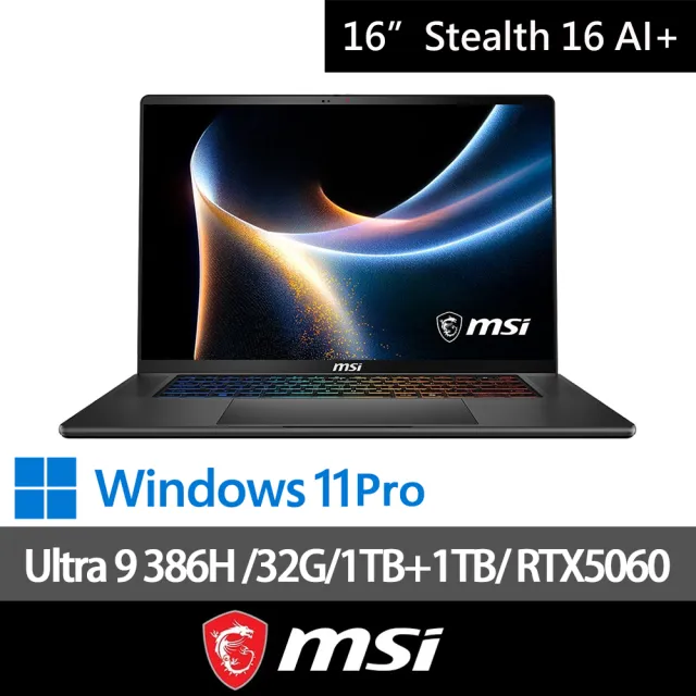 【MSI 微星】特仕版 16吋電競筆電(Stealth 16 AI+/Ultra 9 386H/32G/1TB+1TB/RTX5060/B3WF-005TW)