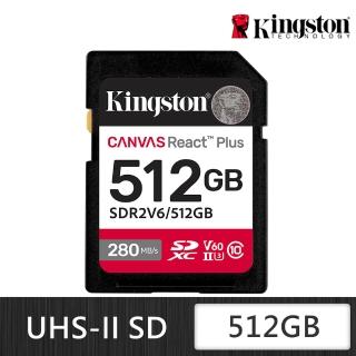【Kingston 金士頓】Canvas React Plus SDXC UHS-II 280R/150W V60 512GB 記憶卡(SDR2V6/512GB)
